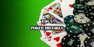 5 Online Poker Mistakes